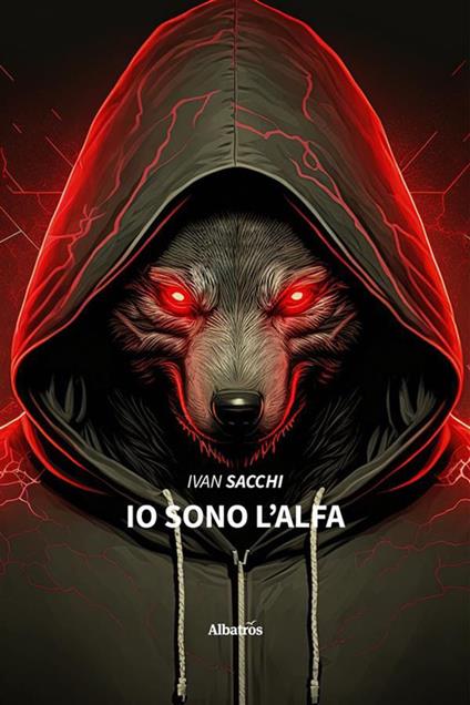 Io sono l'alfa - Ivan Sacchi - ebook