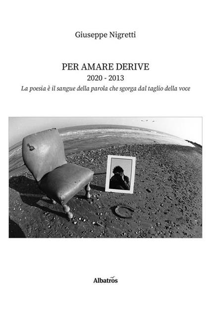 Per amare derive 2020-2013 - Giuseppe Nigretti - ebook