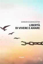 Libertà di vivere e amare