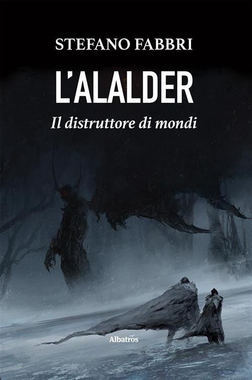 L' Alalder. Il distruttore di mondi - Stefano Fabbri - ebook