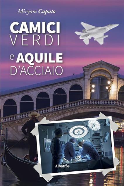 Camici verdi e aquile d'acciaio - Miryam Caputo - ebook