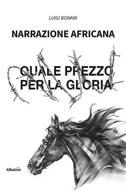 Narrazione africana. Quale prezzo per la gloria - Luigi Bonani - copertina