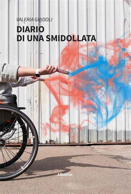 Diario di una smidollata - Valeria Ghidoli - ebook