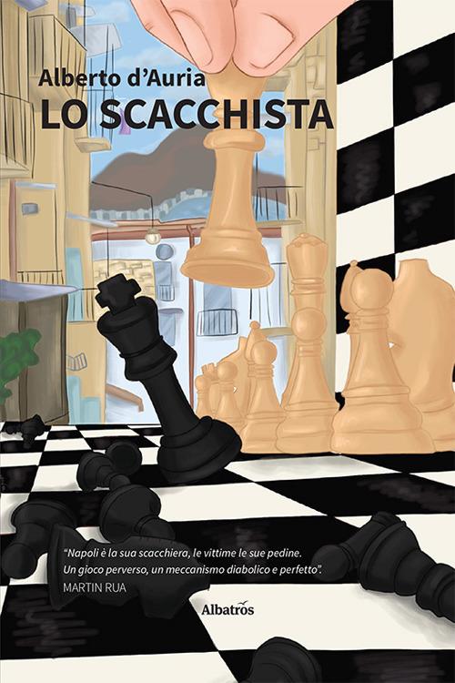 Lo scacchista - Alberto D'Auria - copertina