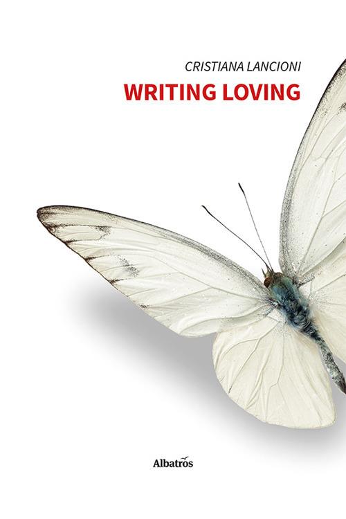 Writing loving - Cristiana Lancioni - copertina