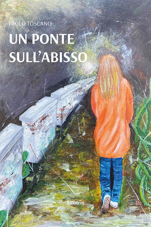 Un ponte sull'abisso - Paolo Toscano - copertina