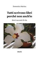 Tutti scrivono libri perché non anch'io