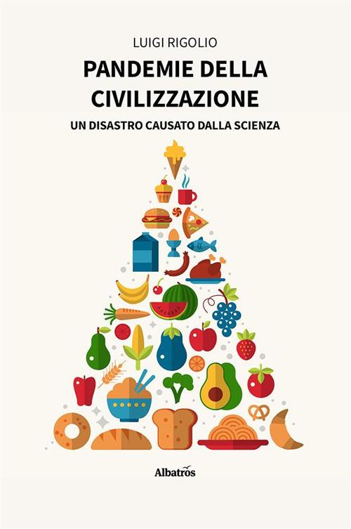 Pandemie della civilizzazione - Luigi Rigolio - ebook