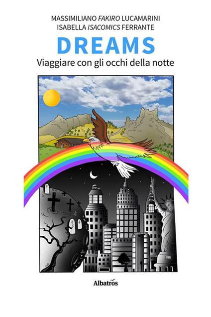 Dreams. Viaggiare con gli occhi della notte - Isabella Ferrante,Massimiliano Fakiro Lucamarini - ebook