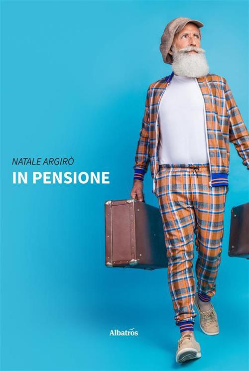 In pensione - Natale Argirò - ebook