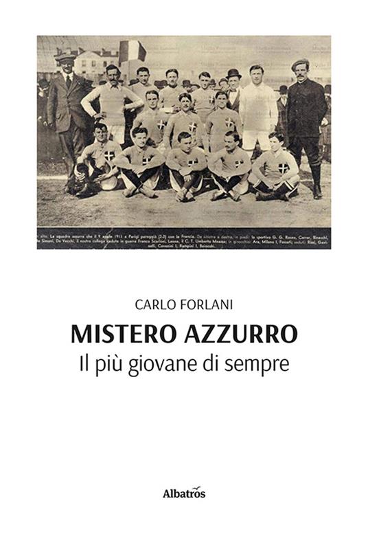 Mistero azzurro. Il più giovane di sempre - Carlo Forlani - copertina