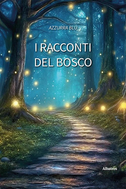 I racconti del bosco - Azzurra Blu - copertina