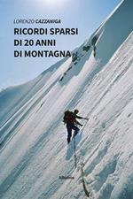 Ricordi sparsi di 20 anni di montagna