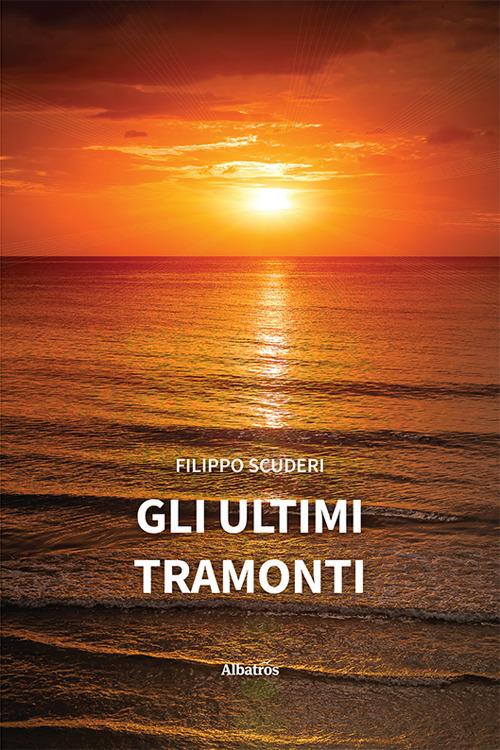 Gli ultimi tramonti - Filippo Scuderi - copertina