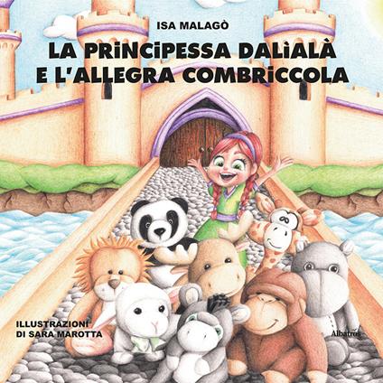 La principessa Dalìalà e l’allegra combriccola - Isa Malagò - copertina