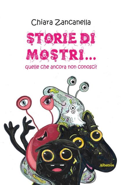 Storie di mostri... quelle che ancora non conosci! - Chiara Zancanella - ebook