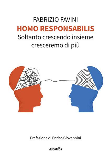 Homo responsabilis. Soltanto crescendo insieme cresceremo di più - Fabrizio Favini - copertina