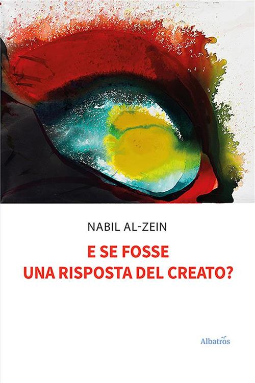 E se fosse una risposta del creato? - Nabil Al-Zein - ebook