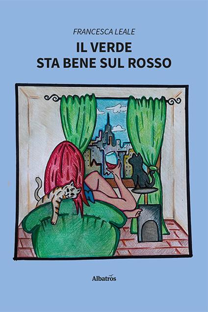 Il verde sta bene sul rosso - Francesca Leale - copertina