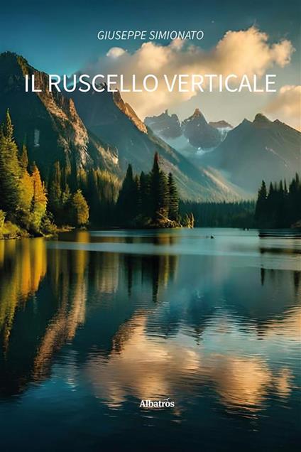 Il ruscello verticale - Giuseppe Simionato - ebook