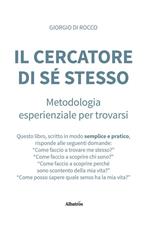 Il cercatore di sé stesso. Metodologia esperienziale per trovarsi