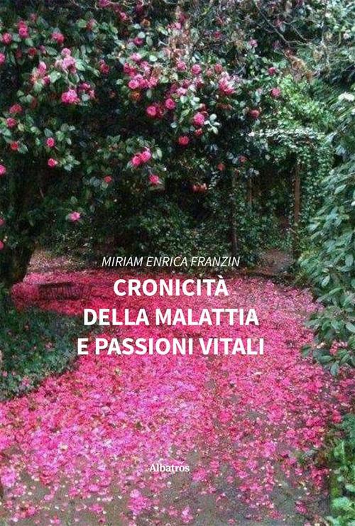 Cronicità della malattia e passioni vitali - Miriam Enrica Franzin - ebook