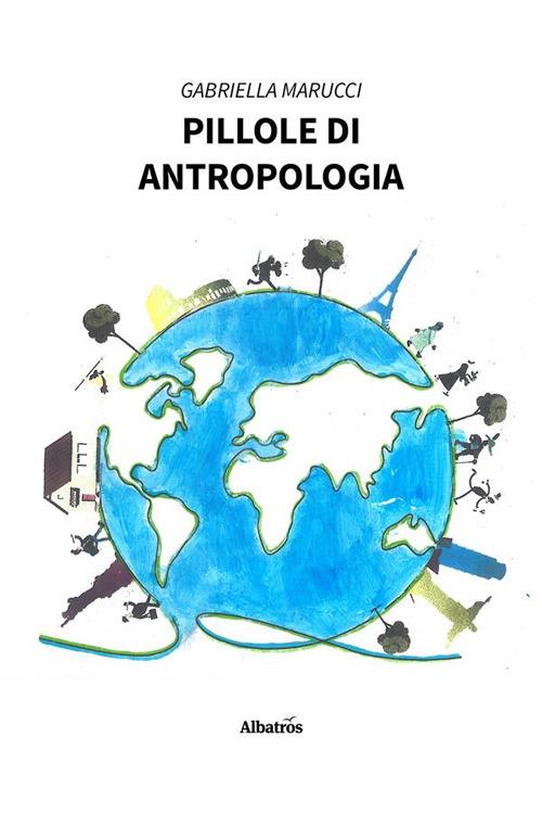 Pillole di Antropologia - Gabriella Marucci - ebook