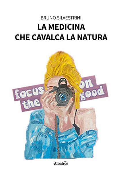 La medicina che cavalca la natura - Bruno Silvestrini - ebook