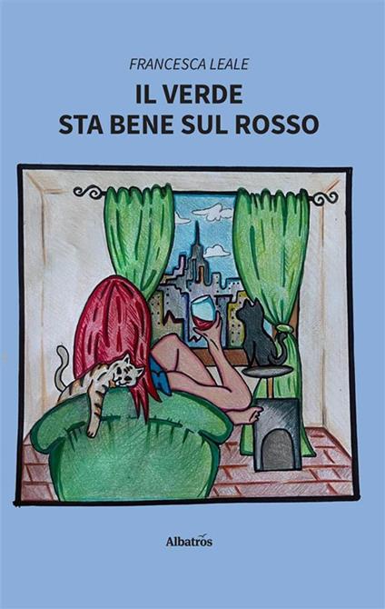 Il verde sta bene sul rosso - Francesca Leale - ebook