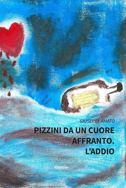 Pizzini da un cuore affranto. L'addio - Giuseppe Amato - ebook