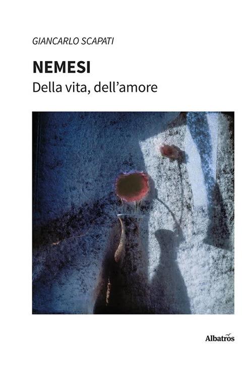 Nemesi. Della vita, dell'amore - Giancarlo Scapati - ebook