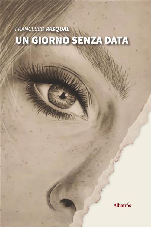 Un giorno senza data - Francesco Pasqual - ebook