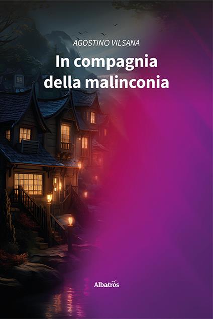 In compagnia della malinconia - Agostino Vilsana - copertina