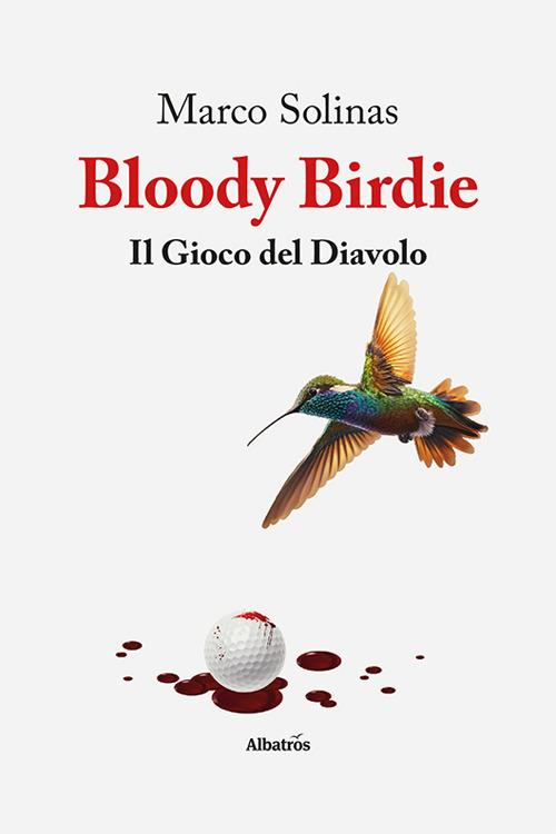 Bloody Birdie. Il gioco del diavolo - Marco Solinas - copertina