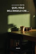 Quel volo dell'angelo che…