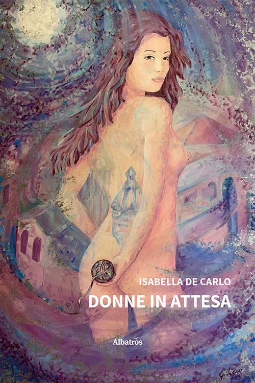 Donne in attesa - Isabella De Carlo - copertina