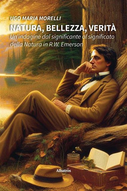 Natura, bellezza, verità. Un'indagine dal significante al significato della natura in R.W. Emerson - Ugo Maria Morelli - ebook