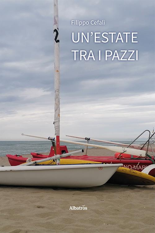 Un'estate tra i pazzi - Filippo Cefalì - copertina