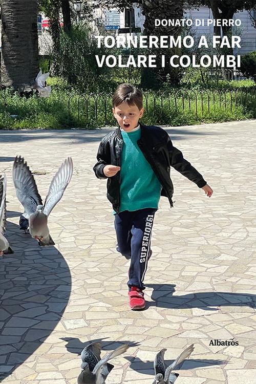 Torneremo a far volare i colombi - Donato Di Pierro - copertina