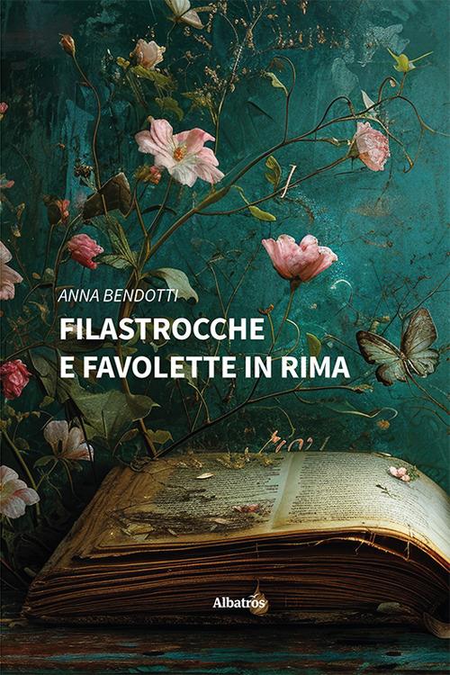 Filastrocche e favolette in rima. Ediz. a colori - Anna Bendotti - copertina