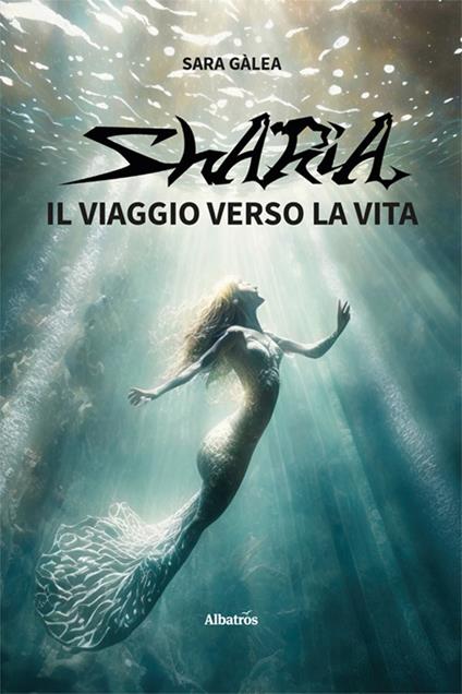 Sharia. Il viaggio verso la vita - Sara Gàlea - copertina