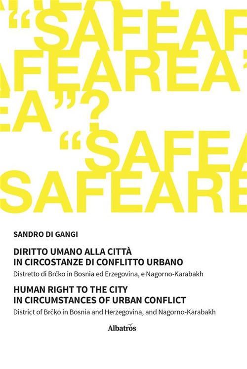 Diritto umano alla città in circostanze di conflitto urbano - Sandro Di Gangi - ebook