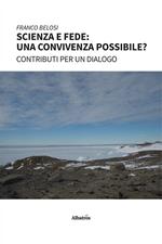 Scienza e fede: una convivenza possibile?