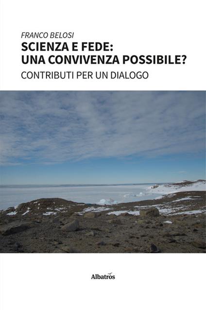 Scienza e fede: una convivenza possibile? - Franco Belosi - copertina