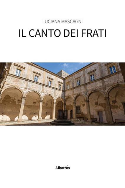 Il canto dei frati - Luciana Mascagni - ebook