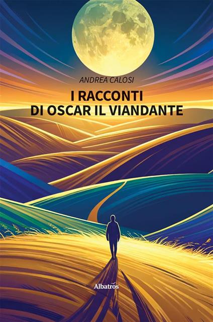 I racconti di Oscar il viandante - Andrea Calosi - ebook