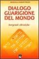 Dialogo guarigione del mondo. Sorgenti ebraiche - Manuela Sadun Paggi - copertina