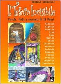 Il tesoro invisibile. Favole, fiabe e racconti di 15 paesi - Daniela Benevelli - copertina