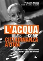 L' acqua come cittadinanza attiva. Democrazia e educazione tra i Nord e i Sud del mondo