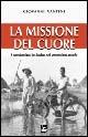 La missione del cuore. I comboniani in Sudan nel ventunesimo secolo - Giovanni Vantini - copertina